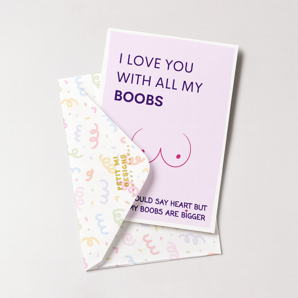 "I Love You With All My Boobs" Greeting Card