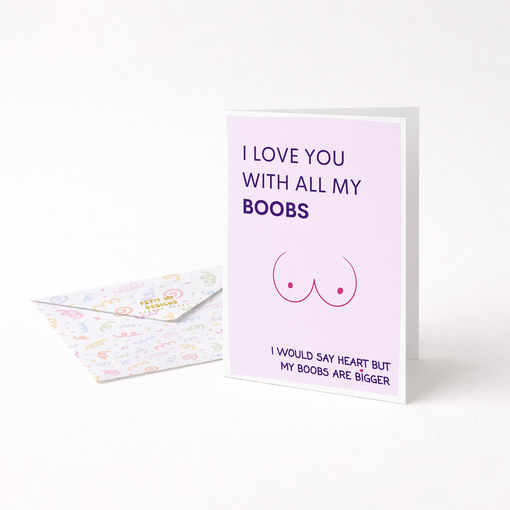 "I Love You With All My Boobs" Greeting Card