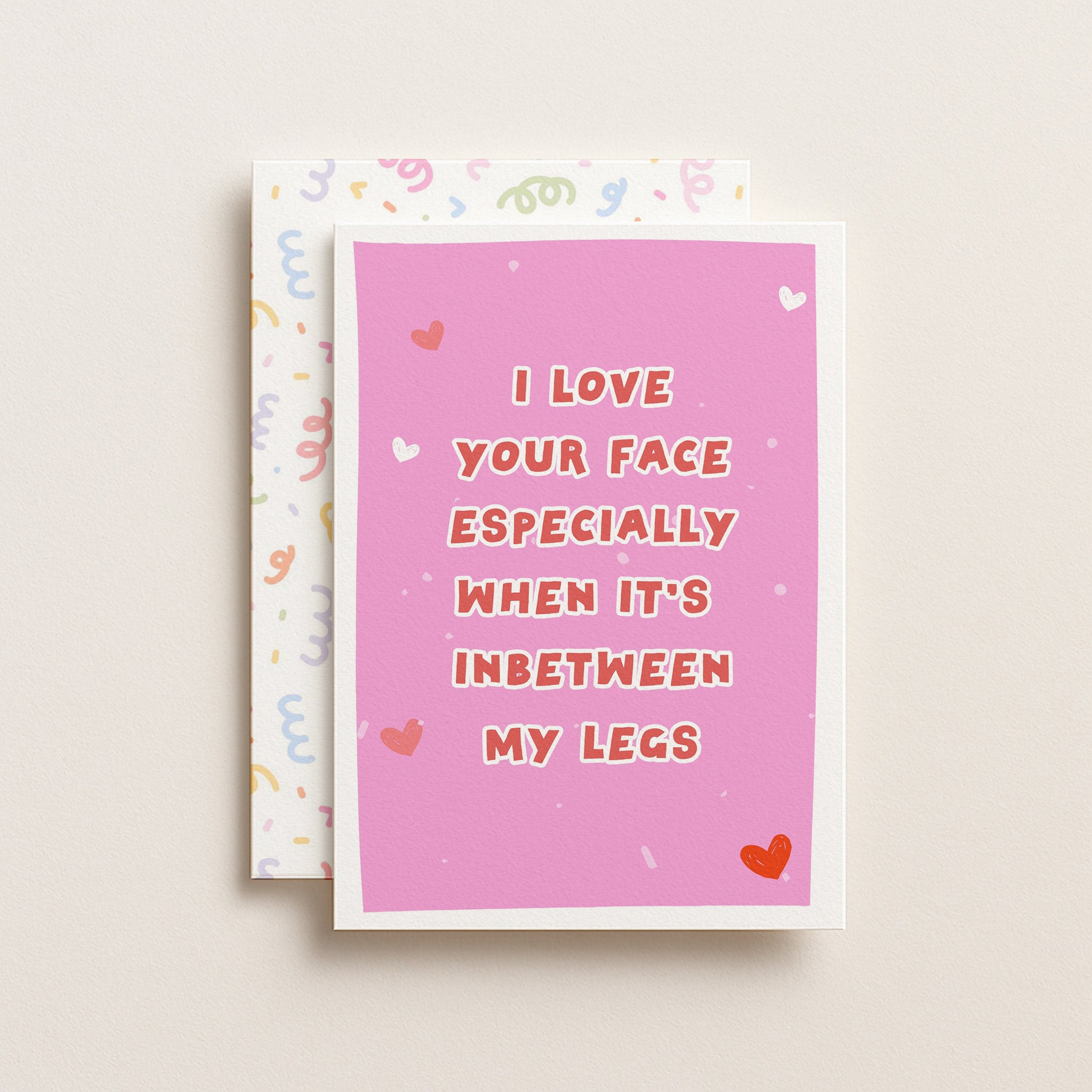 "I Love Your Face Especially When" Greeting Card