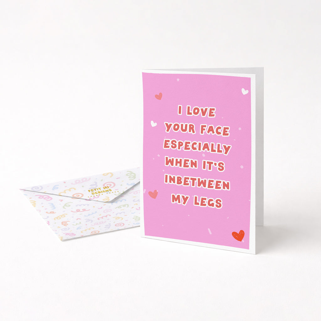 "I Love Your Face Especially When" Greeting Card