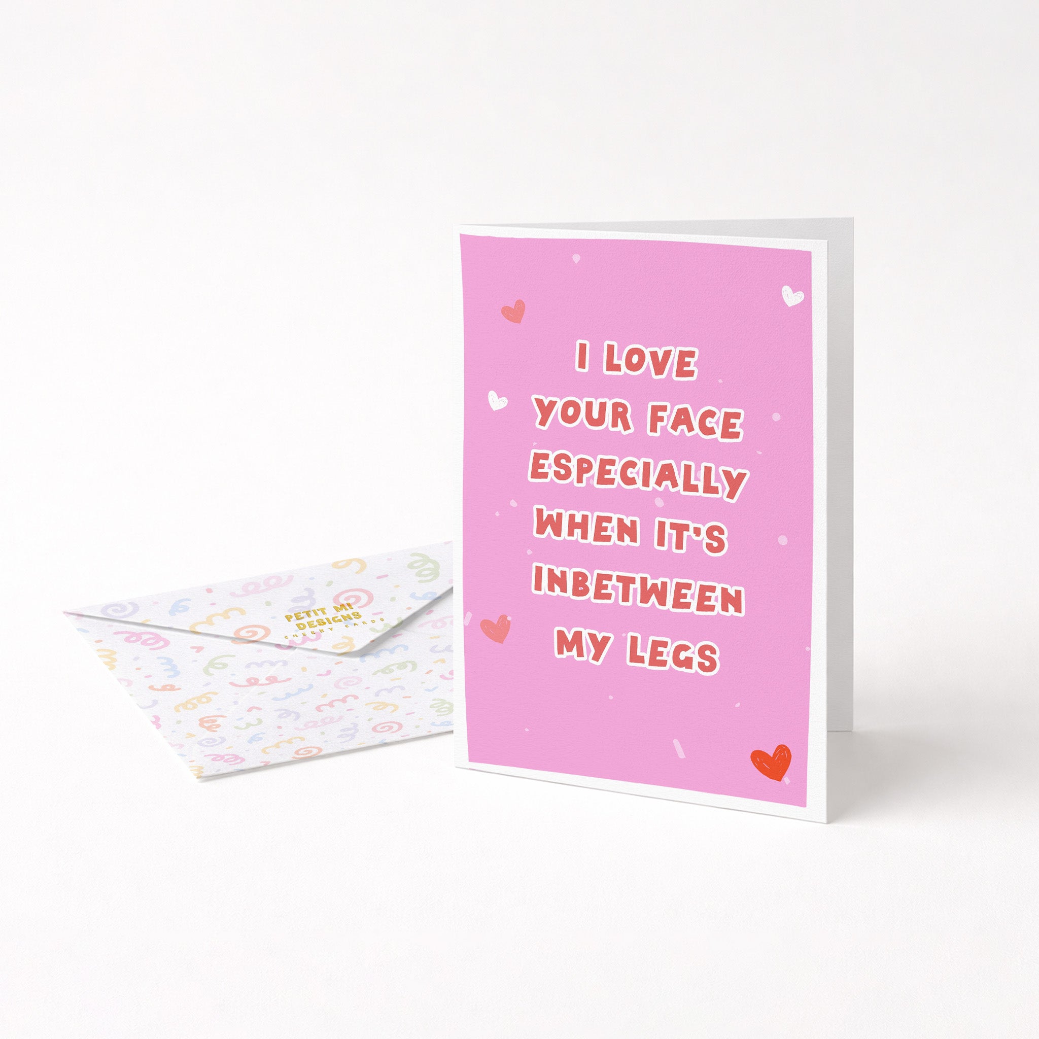 "I Love Your Face Especially When" Greeting Card