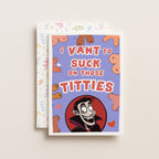 "I Vant To Suck On Those Titties" Greeting Card