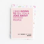 "I Was Going To Tell You A Joke About Retired People" Greeting Card
