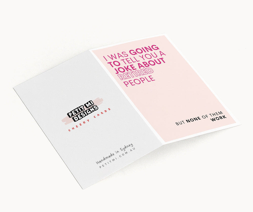 "I Was Going To Tell You A Joke About Retired People" Greeting Card