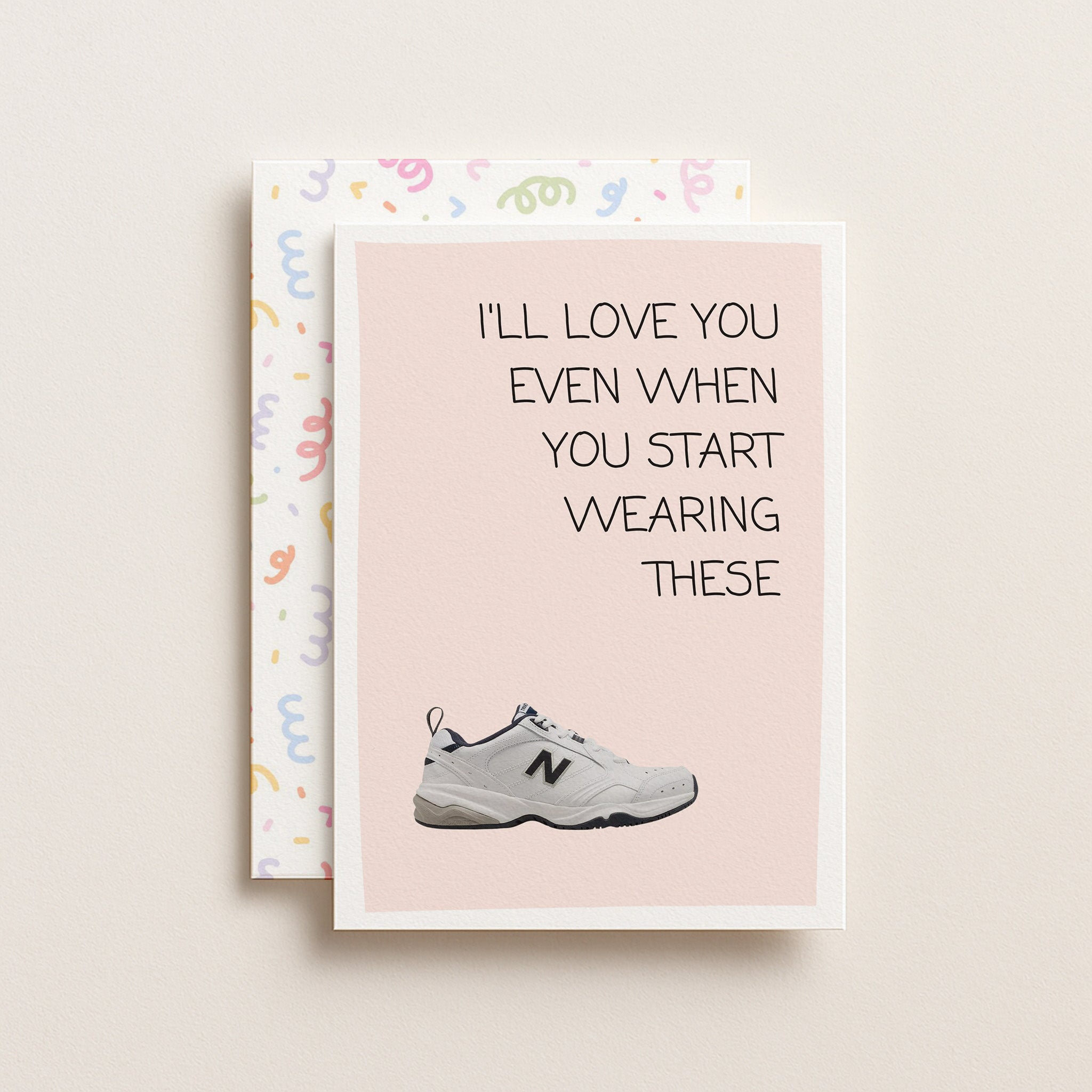 "I'll Love You Even When You Start Wearing These" Greeting Card
