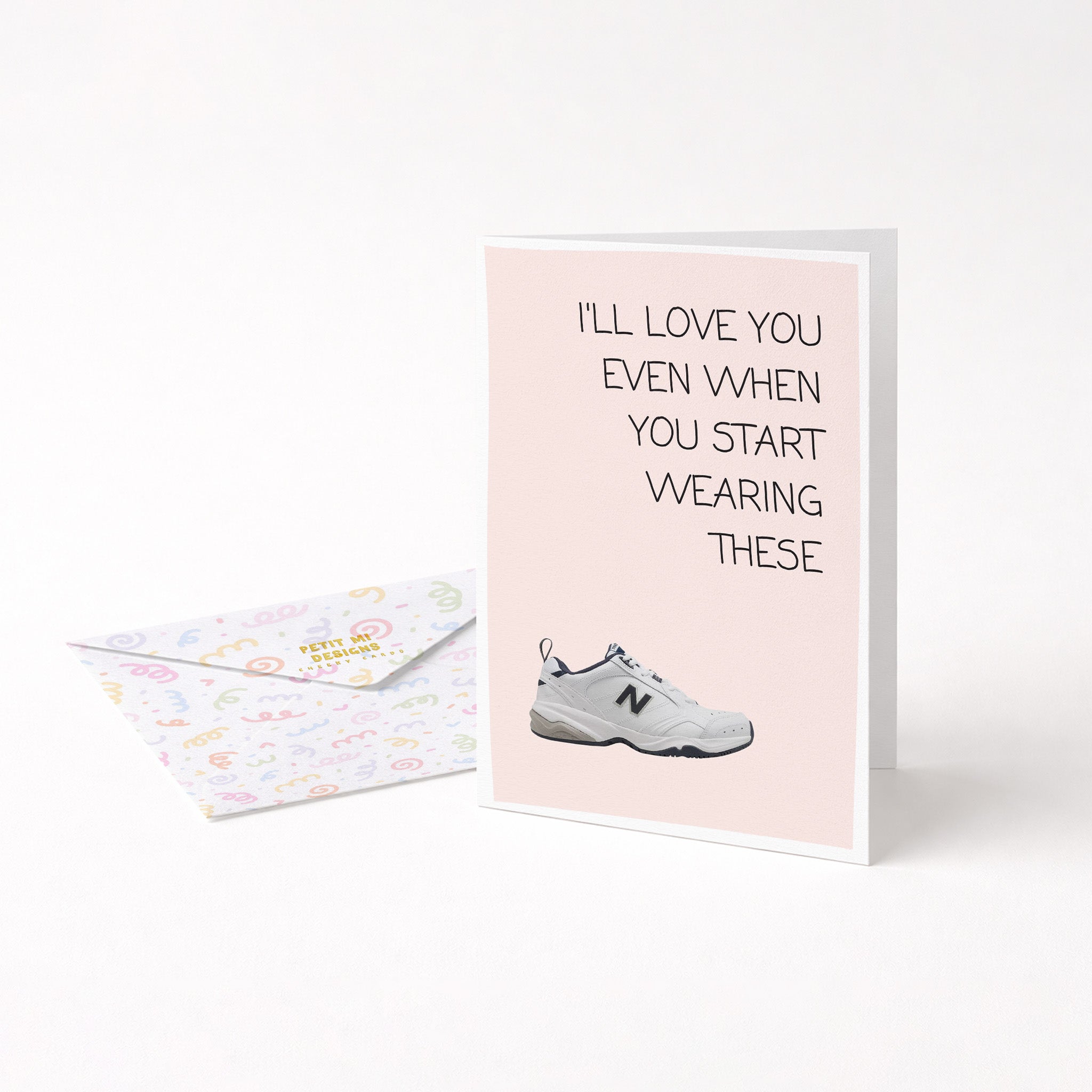 "I'll Love You Even When You Start Wearing These" Greeting Card