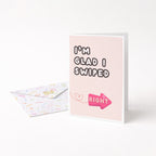 "I'm Glad I Swiped Right" Greeting Card