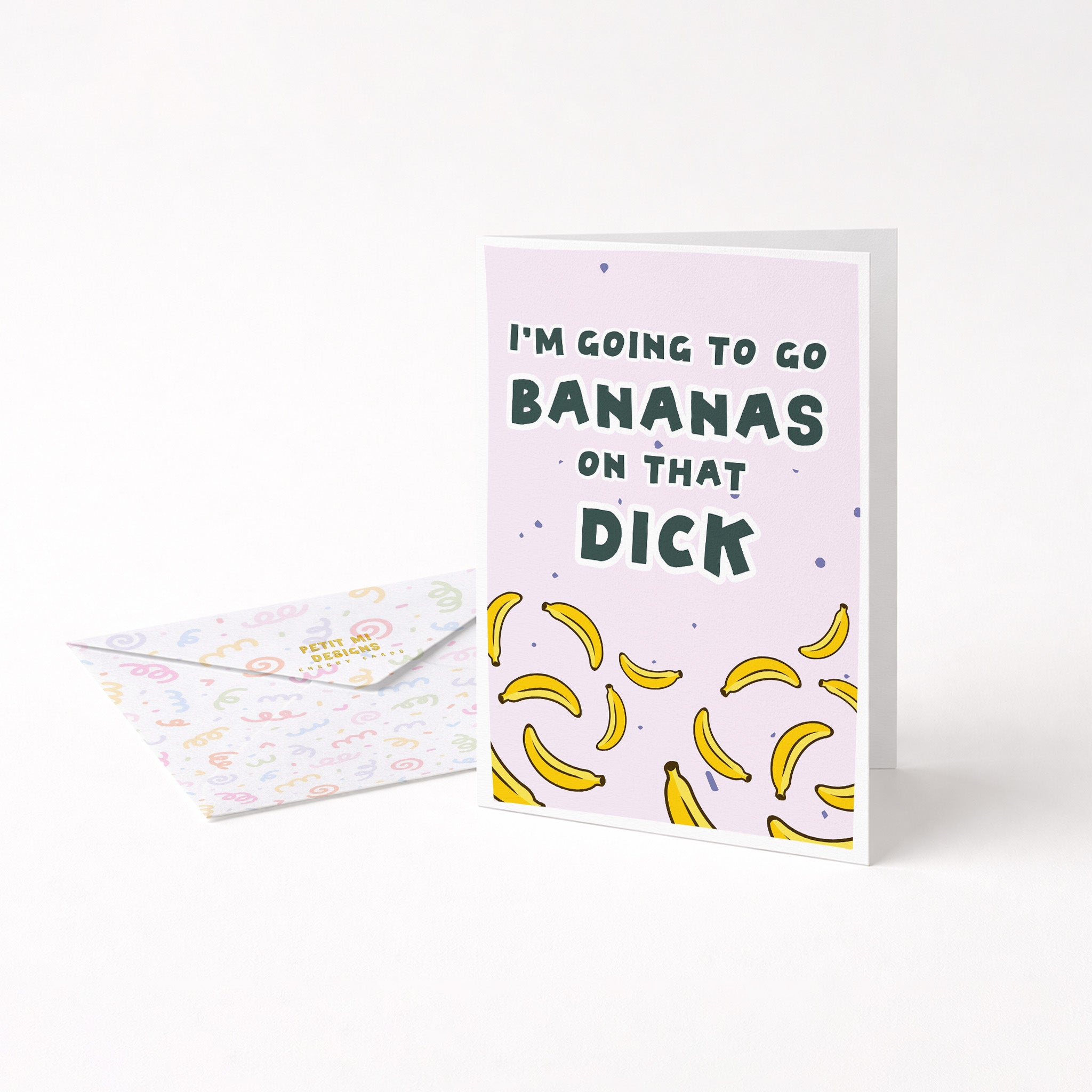 "I'm Going To Go Bananas On Thats Dick" Greeting Card