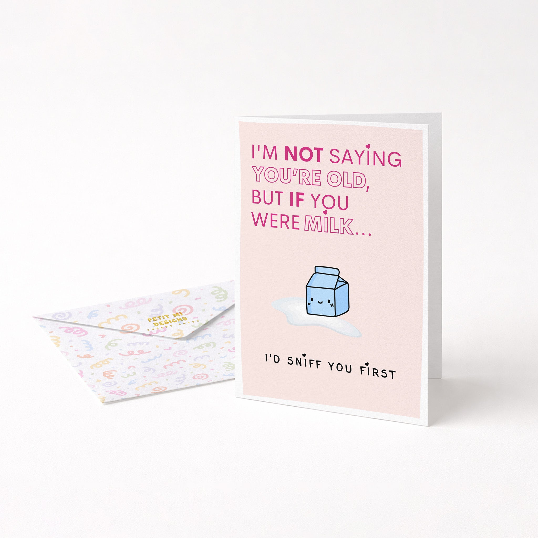 "I'm Not Saying You're Old But If You Were Milk" Greeting Card