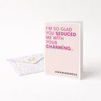 "I'm So Glad You Seduced Me With.." Greeting Card