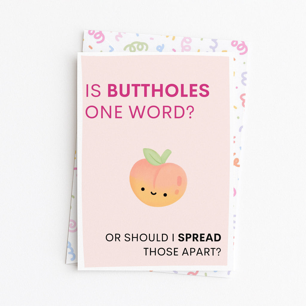 "Is Buttholes One Word Or Should I Spread Those Apart" Greeting Card