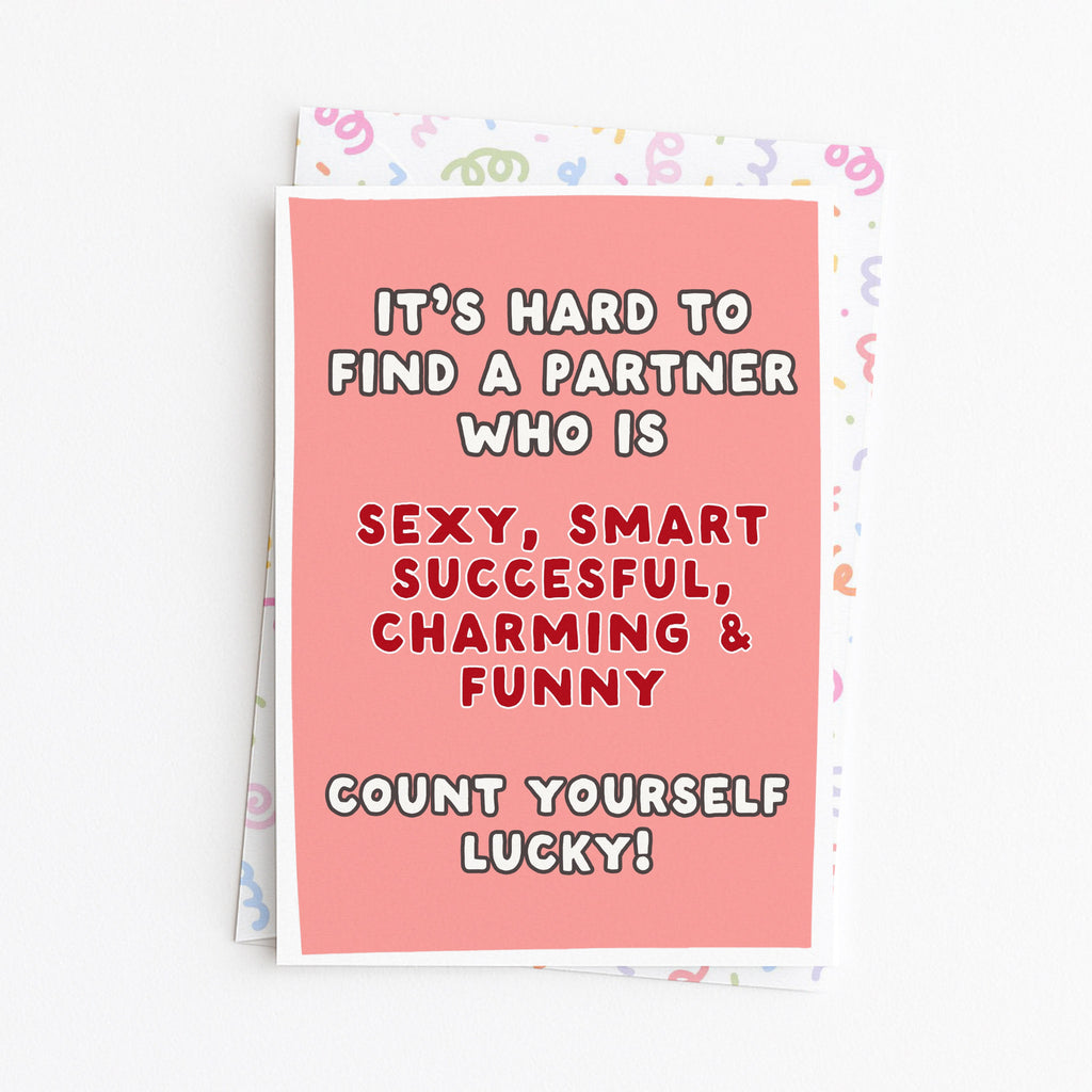 "It's Hard To Find A Partner Who Is" Greeting Card