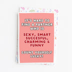 "It's Hard To Find A Partner Who Is" Greeting Card