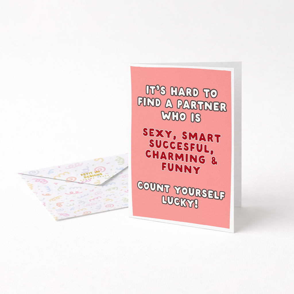 "It's Hard To Find A Partner Who Is" Greeting Card