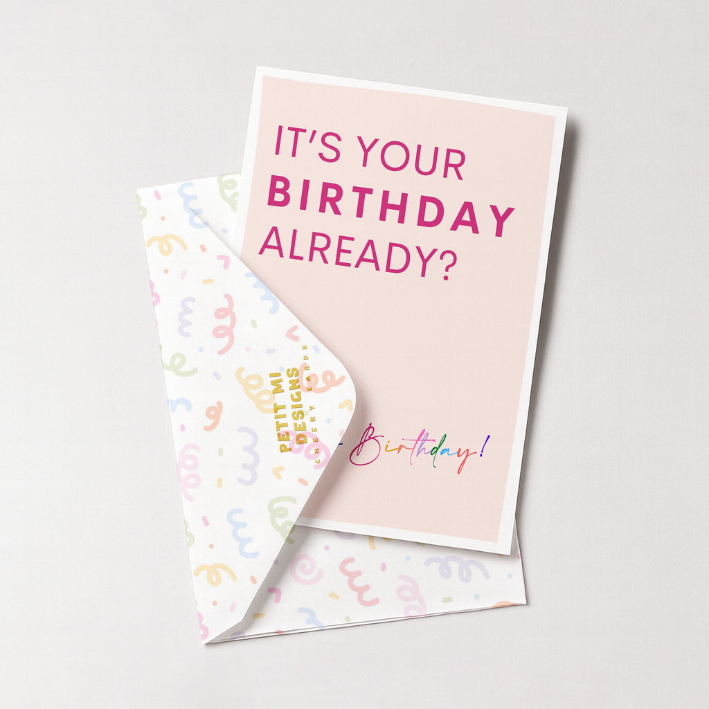 "It's Your Birthday Alredy" Greeting Card