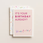 "It's Your Birthday Alredy" Greeting Card
