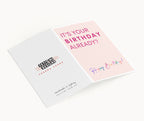 "It's Your Birthday Alredy" Greeting Card