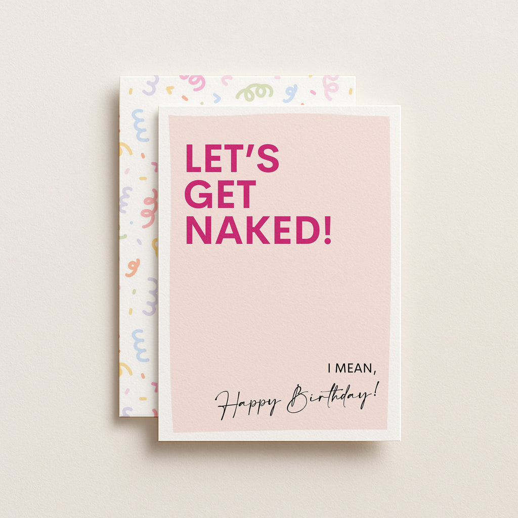 "Lets Get Naked. I Mean Happy Birthday" Greeting Card