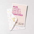"Mum, I Know I Can Be A Shitbag" Greeting Card