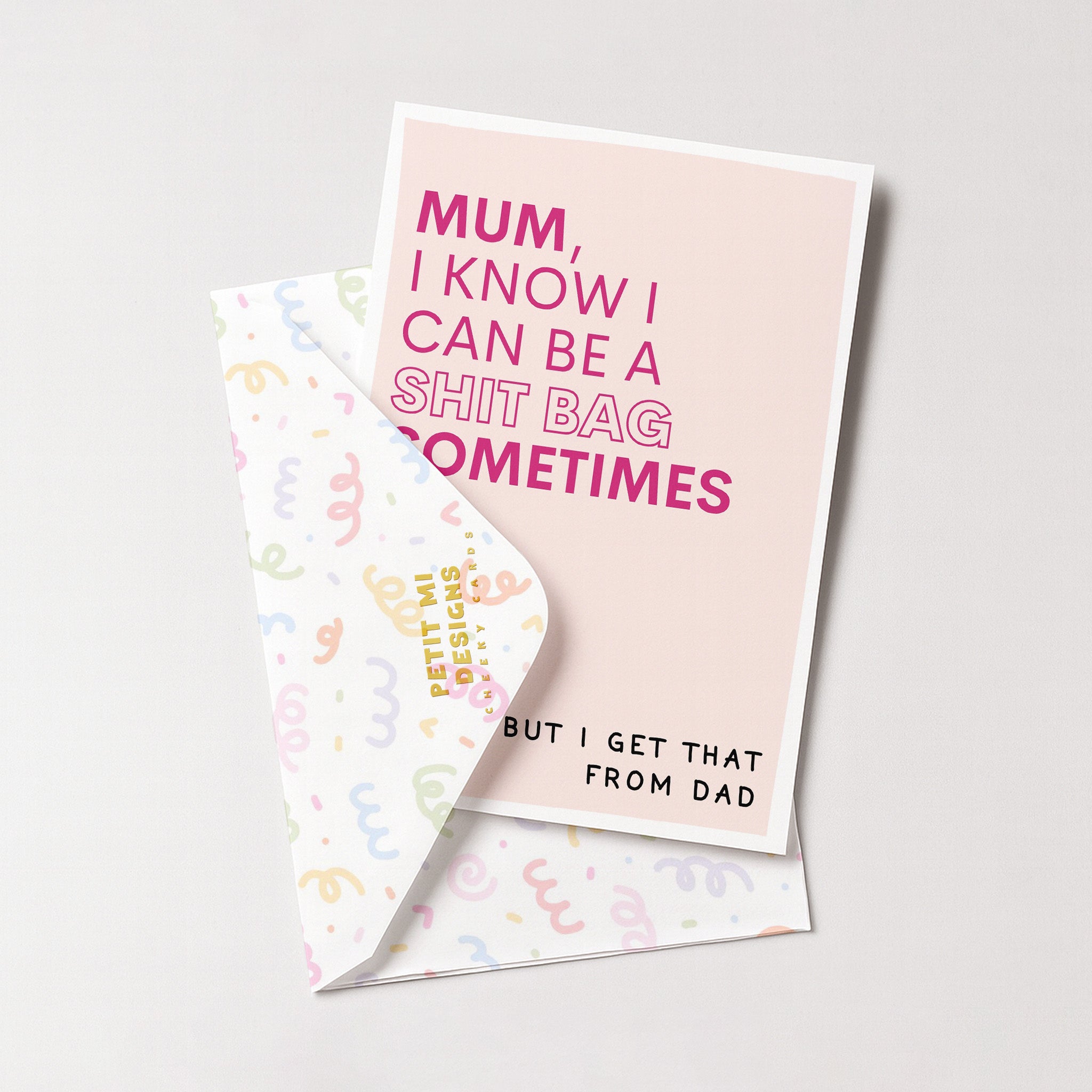 "Mum, I Know I Can Be A Shitbag" Greeting Card