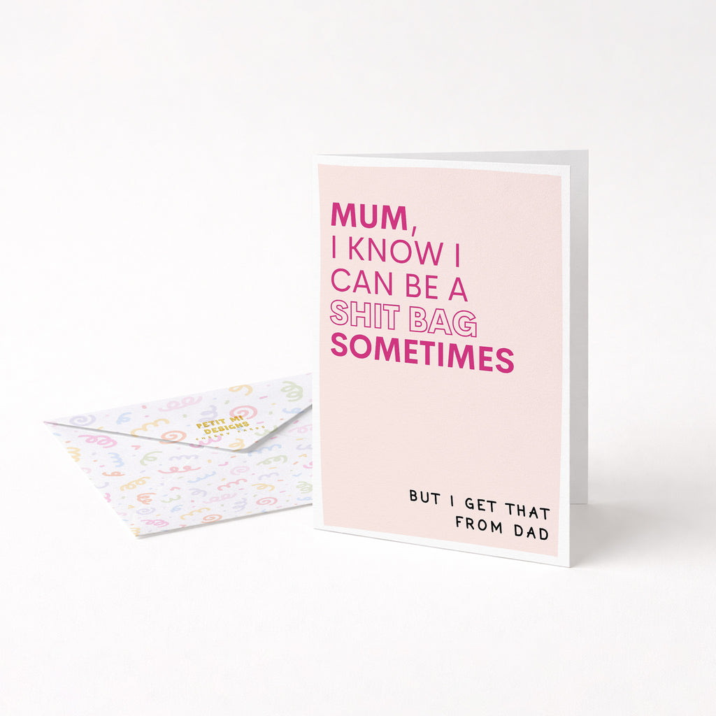 "Mum, I Know I Can Be A Shitbag" Greeting Card