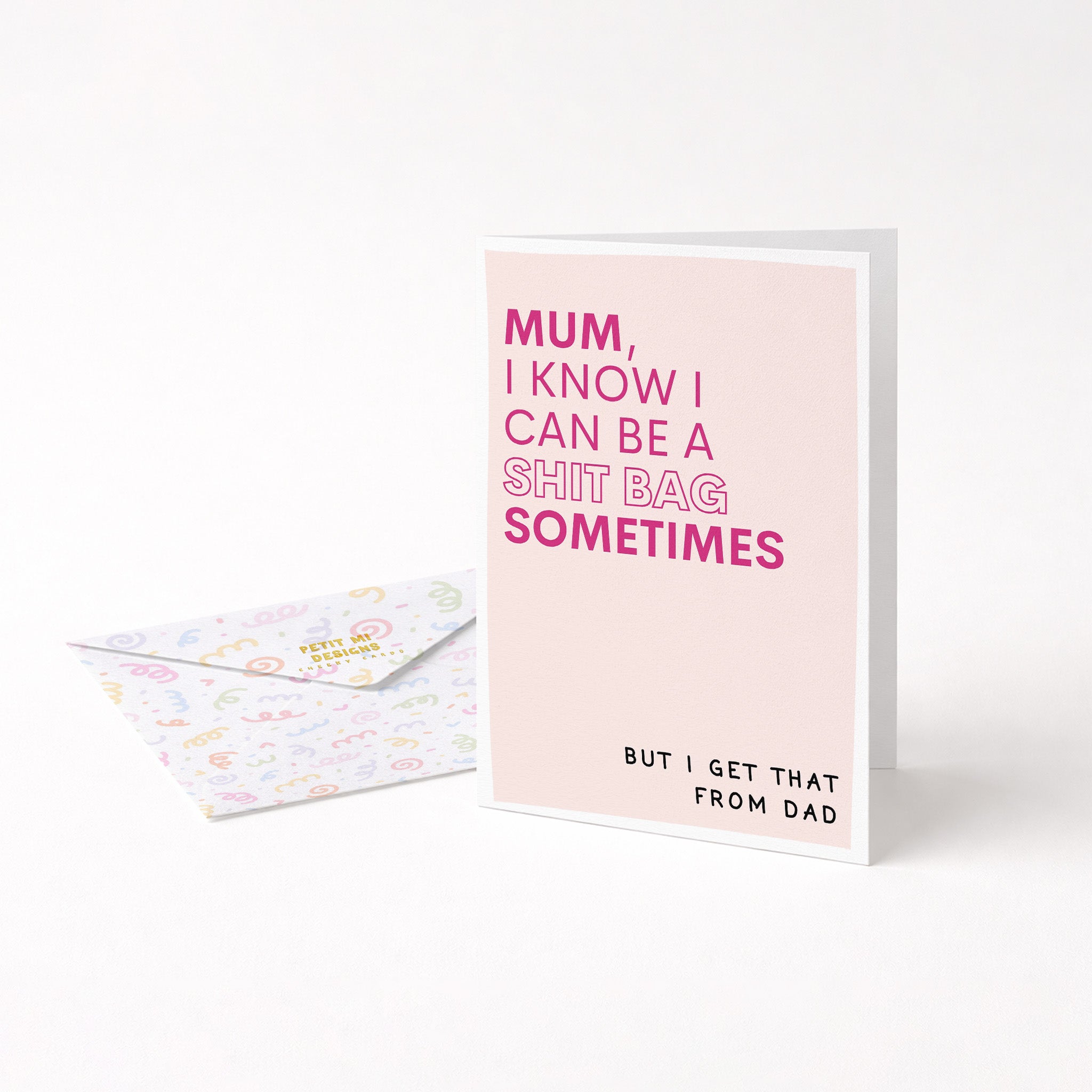 "Mum, I Know I Can Be A Shitbag" Greeting Card