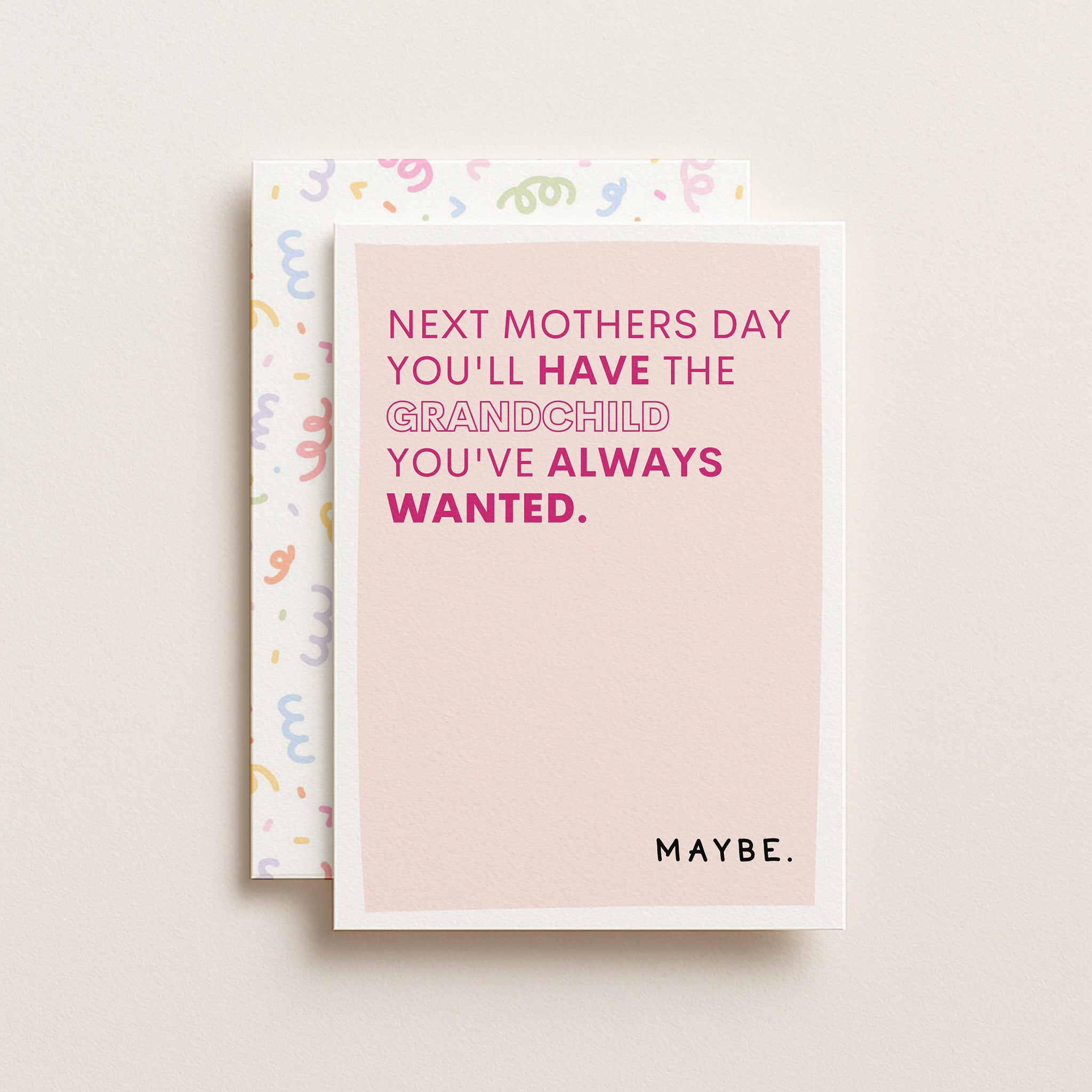 "Next Mothers Day You'll Have The Grandchild..." Greeting Card