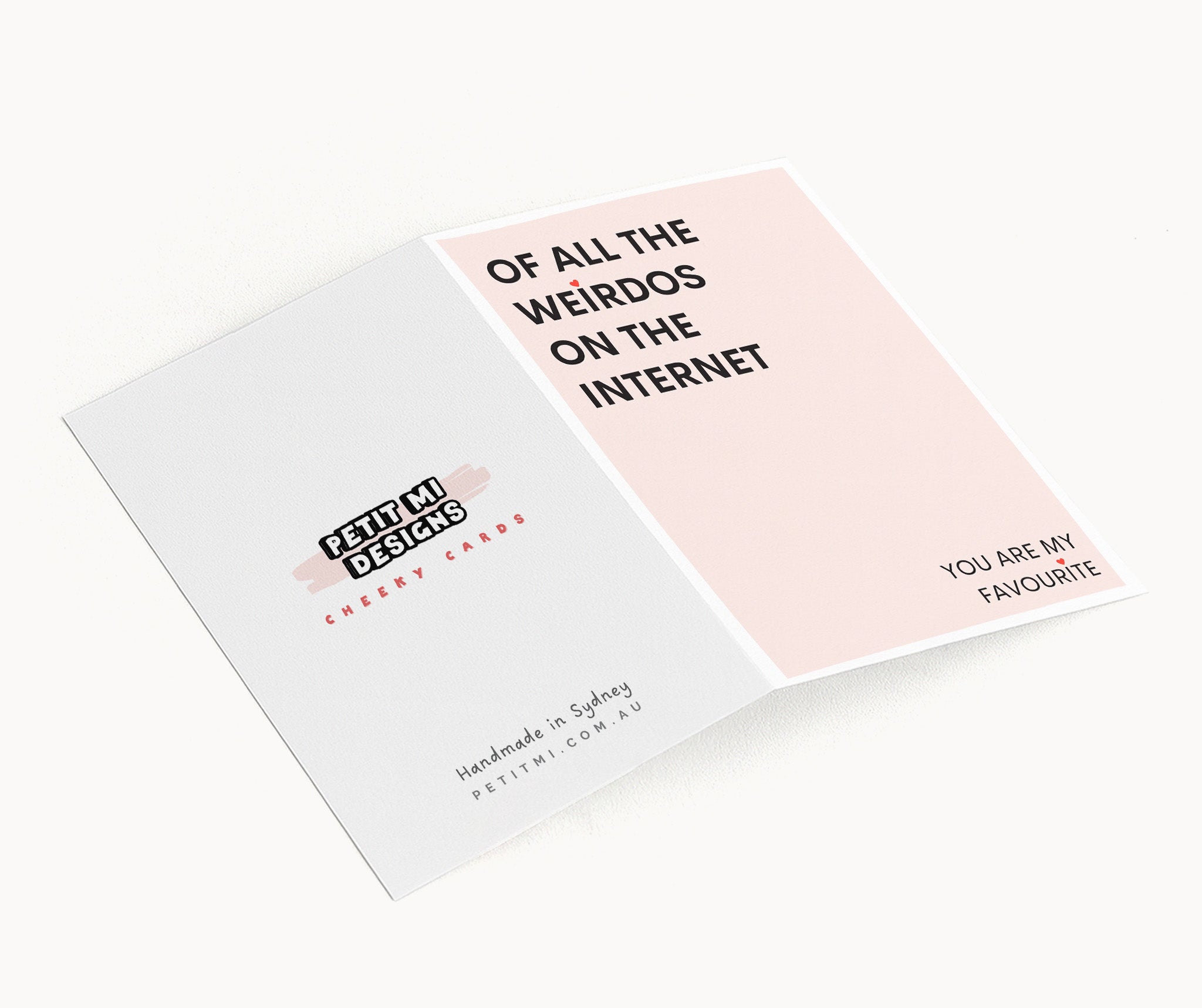 "Of All The Weirdos On The Internet You Are My Favourite" Greeting Card