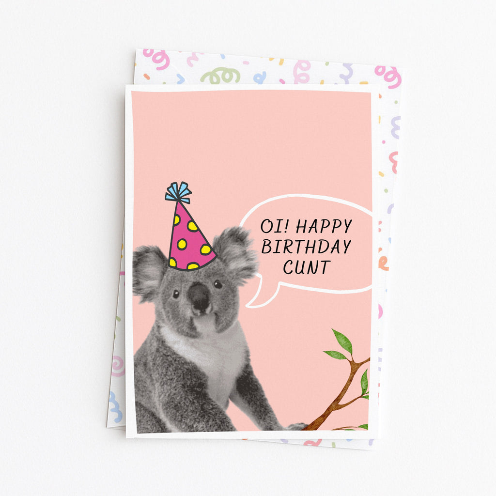 "Oi! Happy Birthday Cunt" Greeting Card