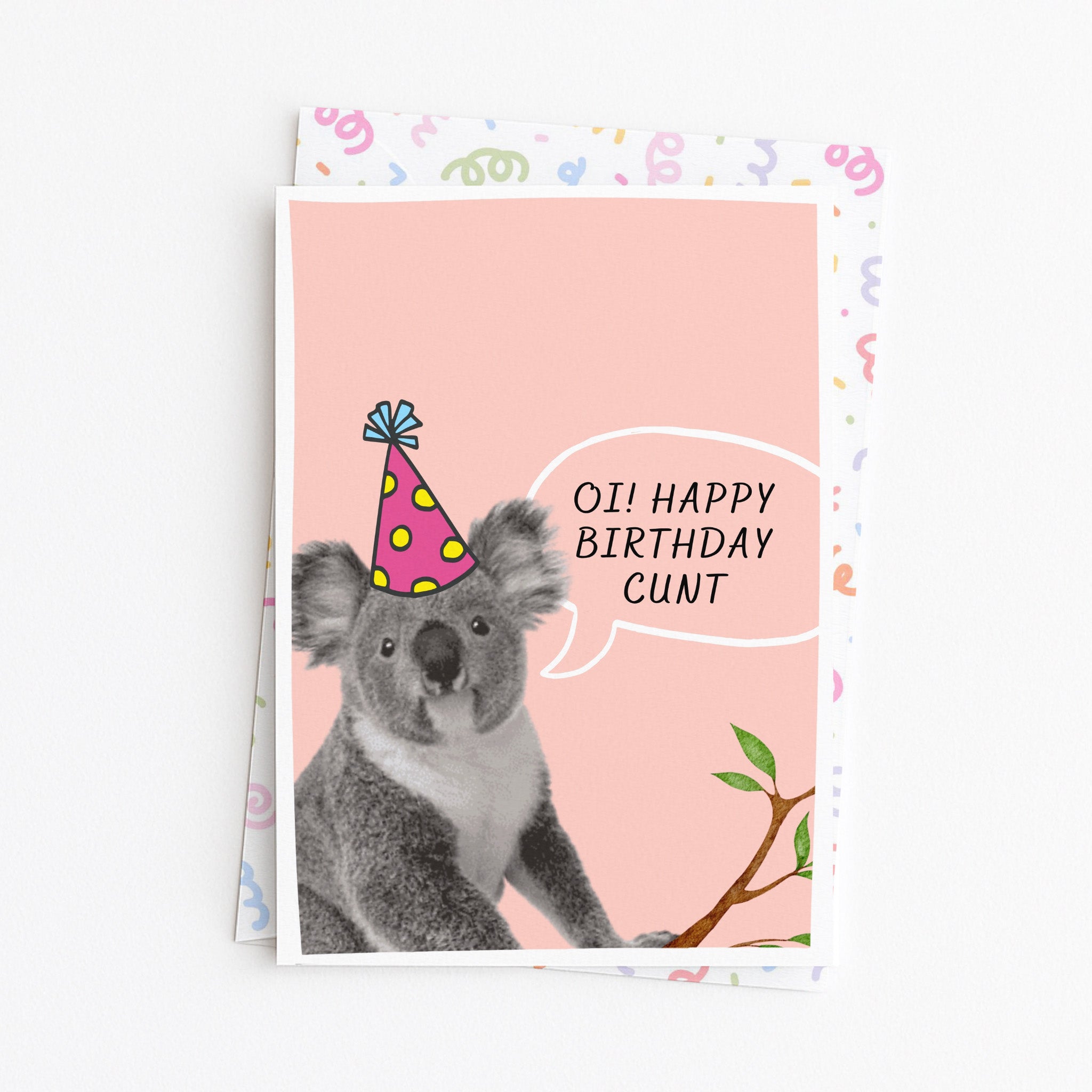 "Oi! Happy Birthday Cunt" Greeting Card