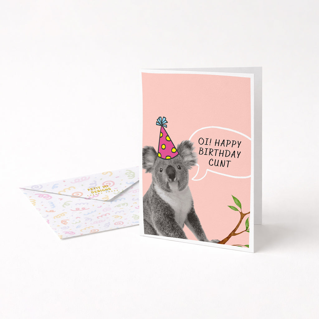"Oi! Happy Birthday Cunt" Greeting Card