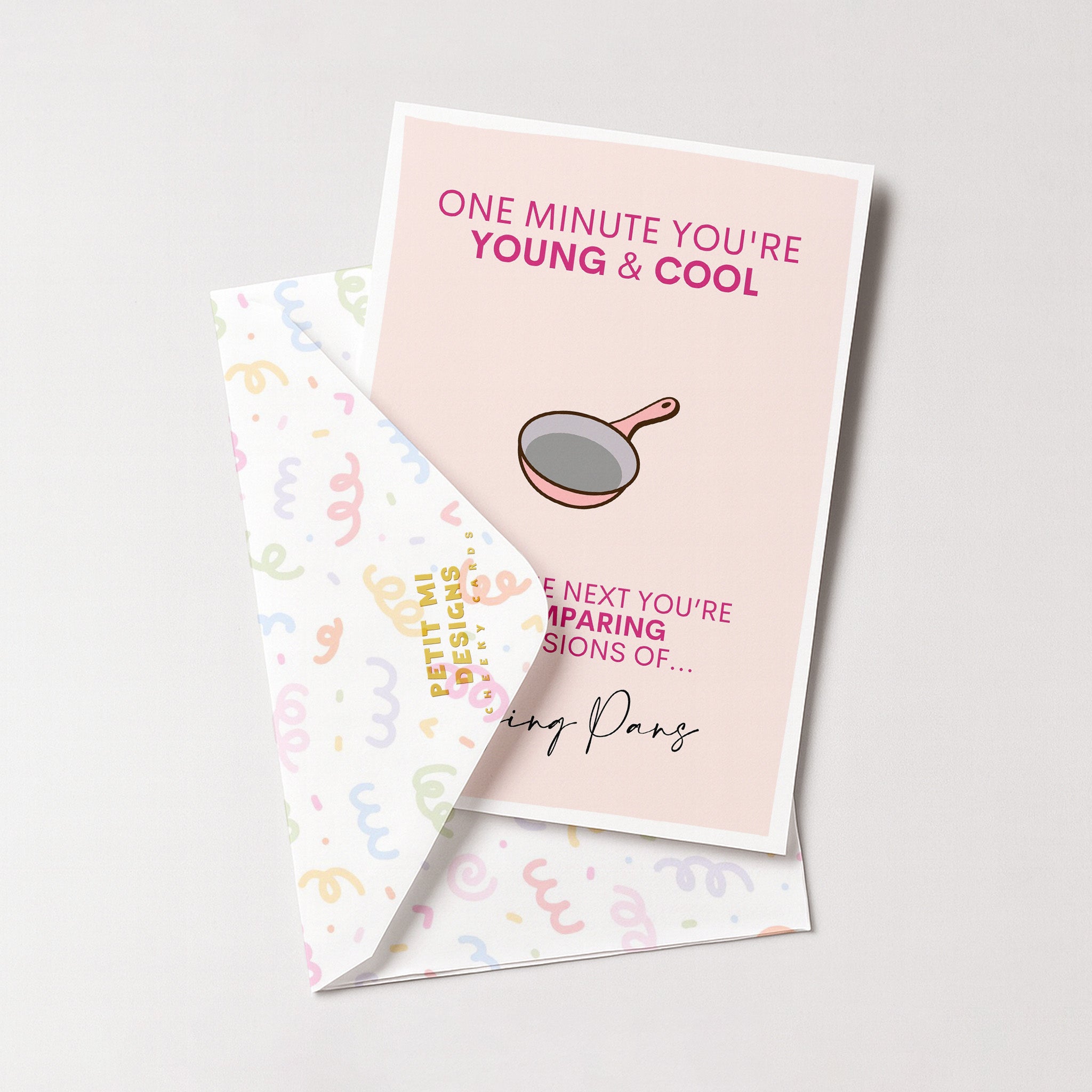 "One Minute You're Young And Cool" Greeting Card
