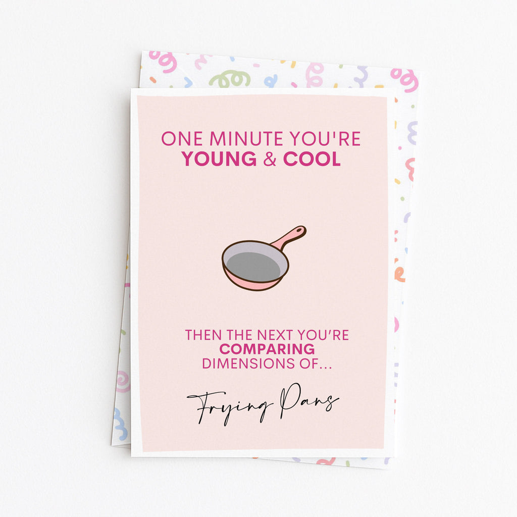 "One Minute You're Young And Cool" Greeting Card