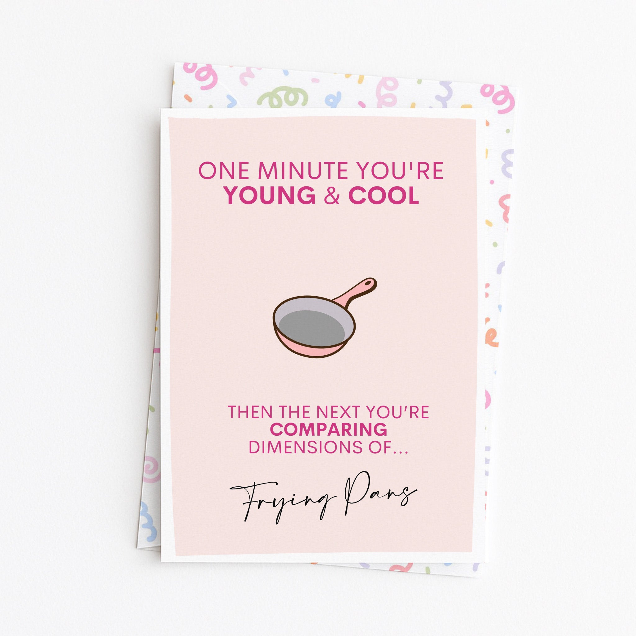 "One Minute You're Young And Cool" Greeting Card