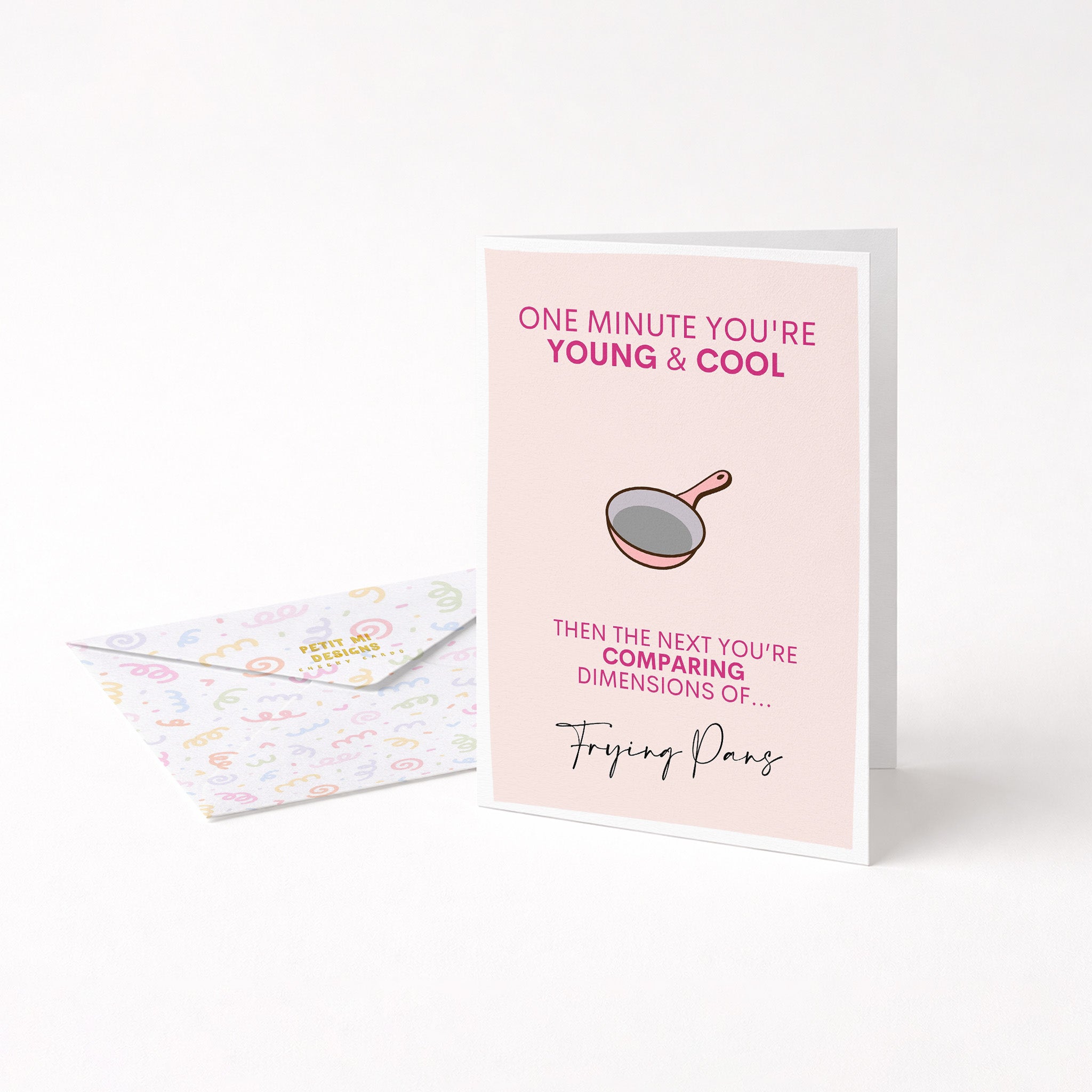 "One Minute You're Young And Cool" Greeting Card