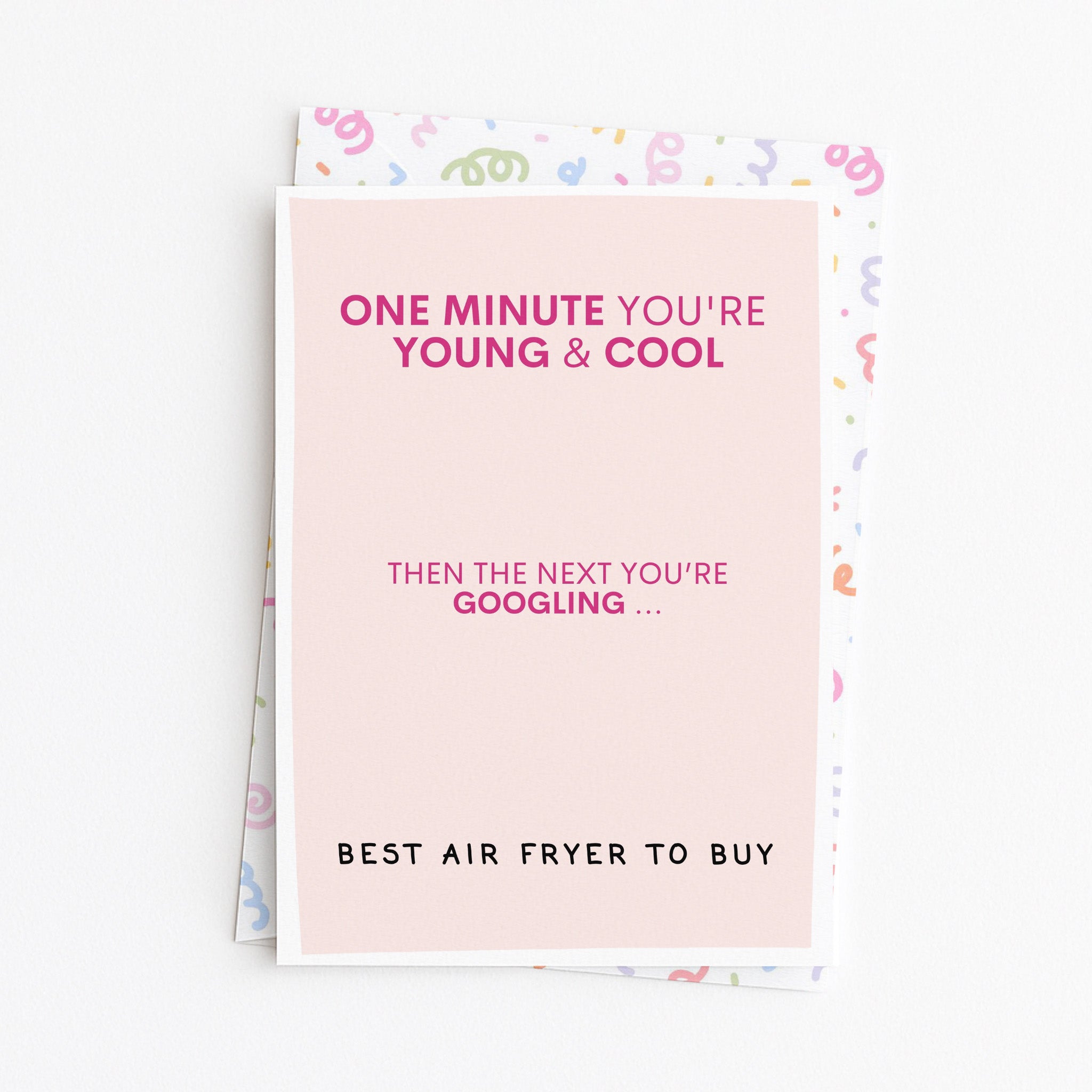 "One Minute You're Young And Cool" Greeting Card