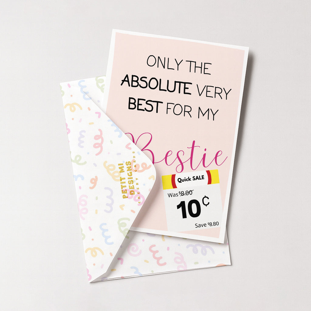 "Only The Absolute Very Best For My Bestie White Label" Greeting Card