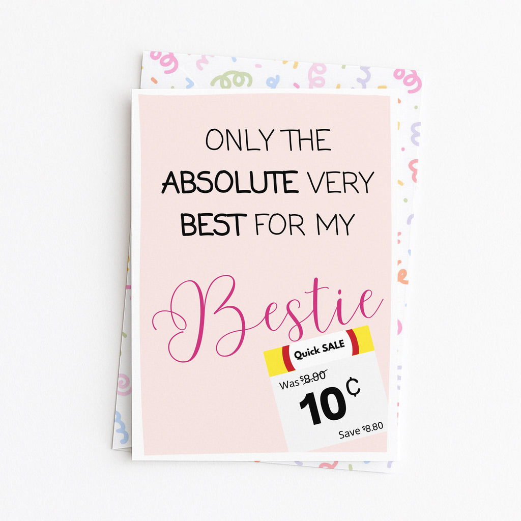 "Only The Absolute Very Best For My Bestie White Label" Greeting Card