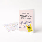 "Only The Absolute Very Best For My Brother In Law Yellow Label" Greeting Card