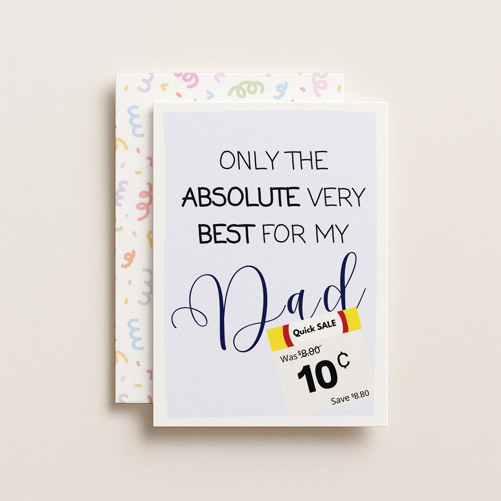 "Only The Absolute Very Best For Dad White Label" Greeting Card