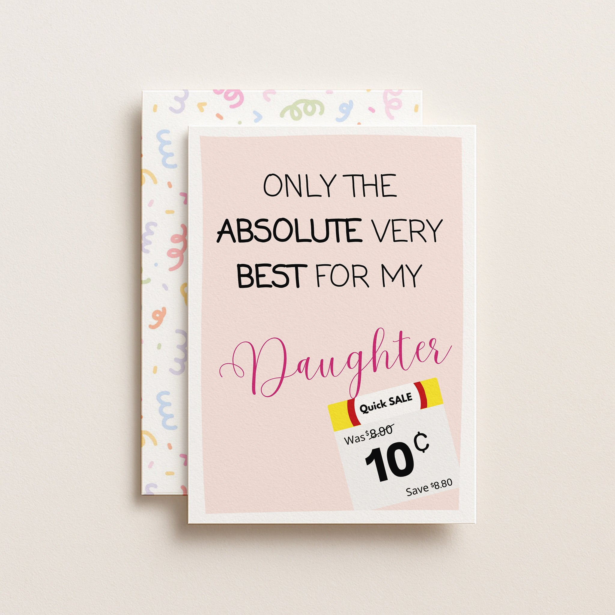 "Only The Absolute Very Best For My Daughter White Label" Greeting Card