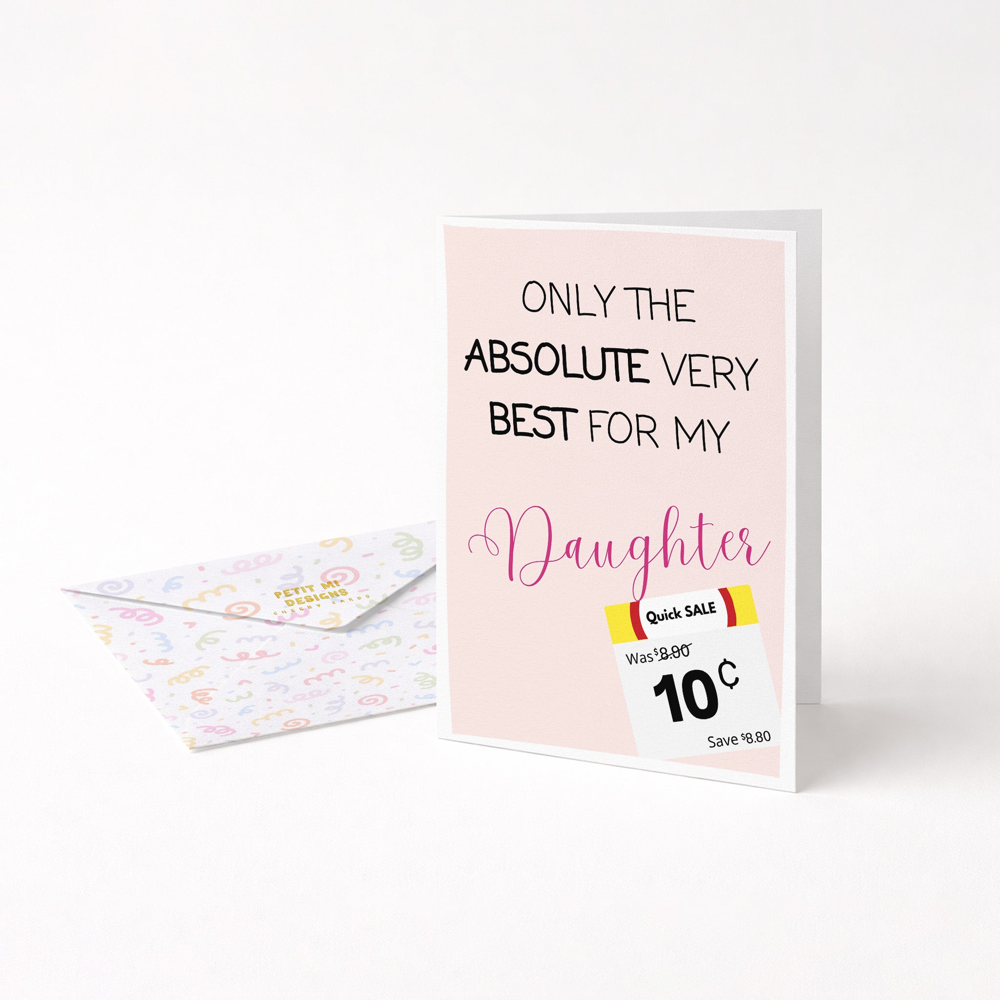 "Only The Absolute Very Best For My Daughter White Label" Greeting Card