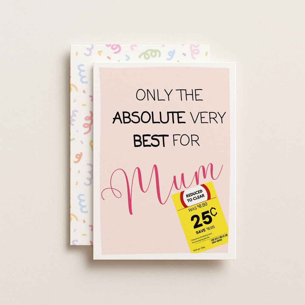 "Only The Absolute Very Best For Mum Yellow Label" Greeting Card