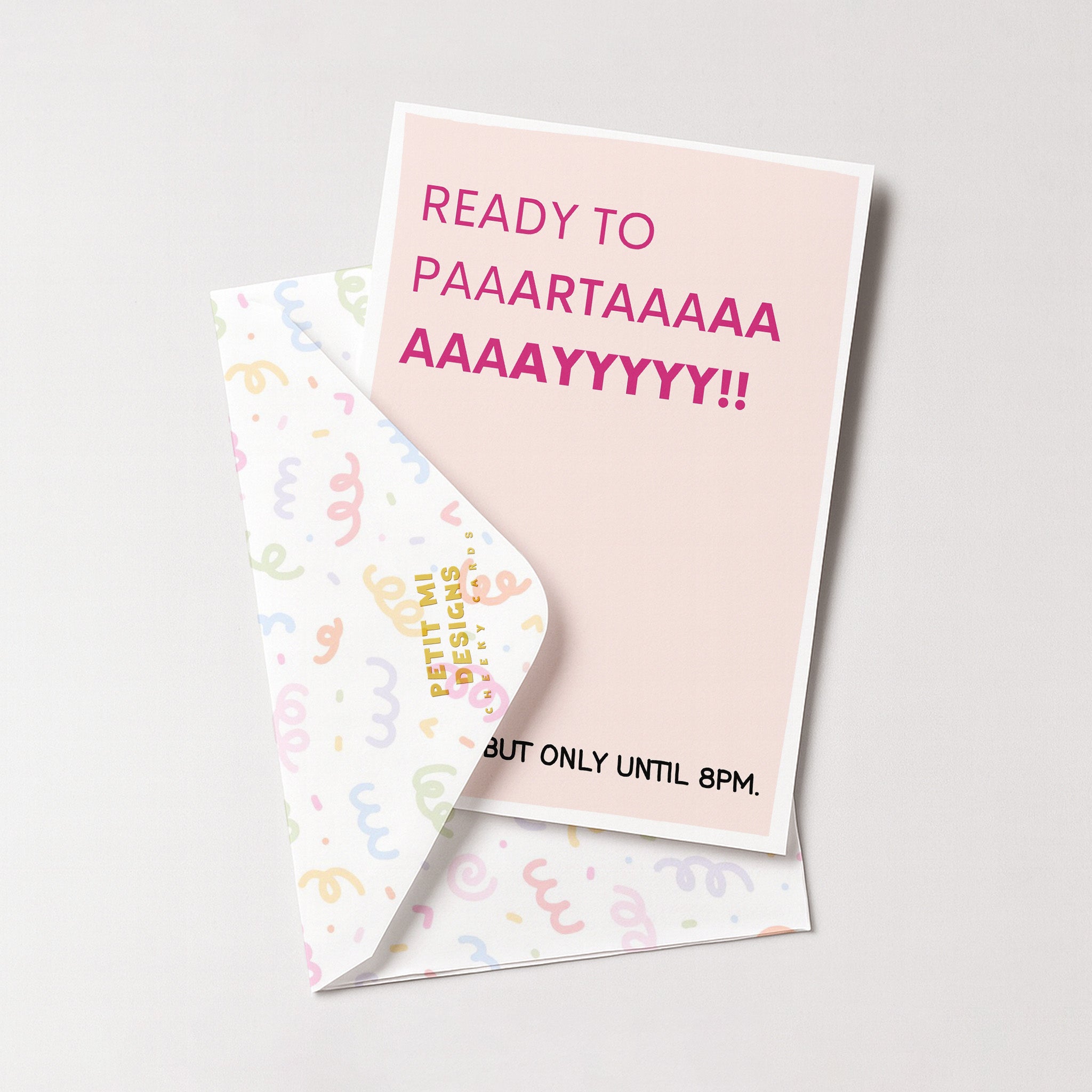 "Ready to Paartaayyy. But Only Until 8pm" Greeting Card