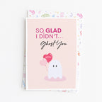 "So Glad I Didn't Ghost You" Greeting Card