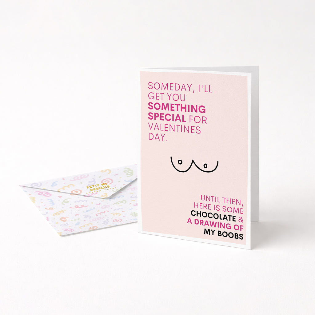 "Someday I'll Get You Something Special For Valentines Day" Greeting Card
