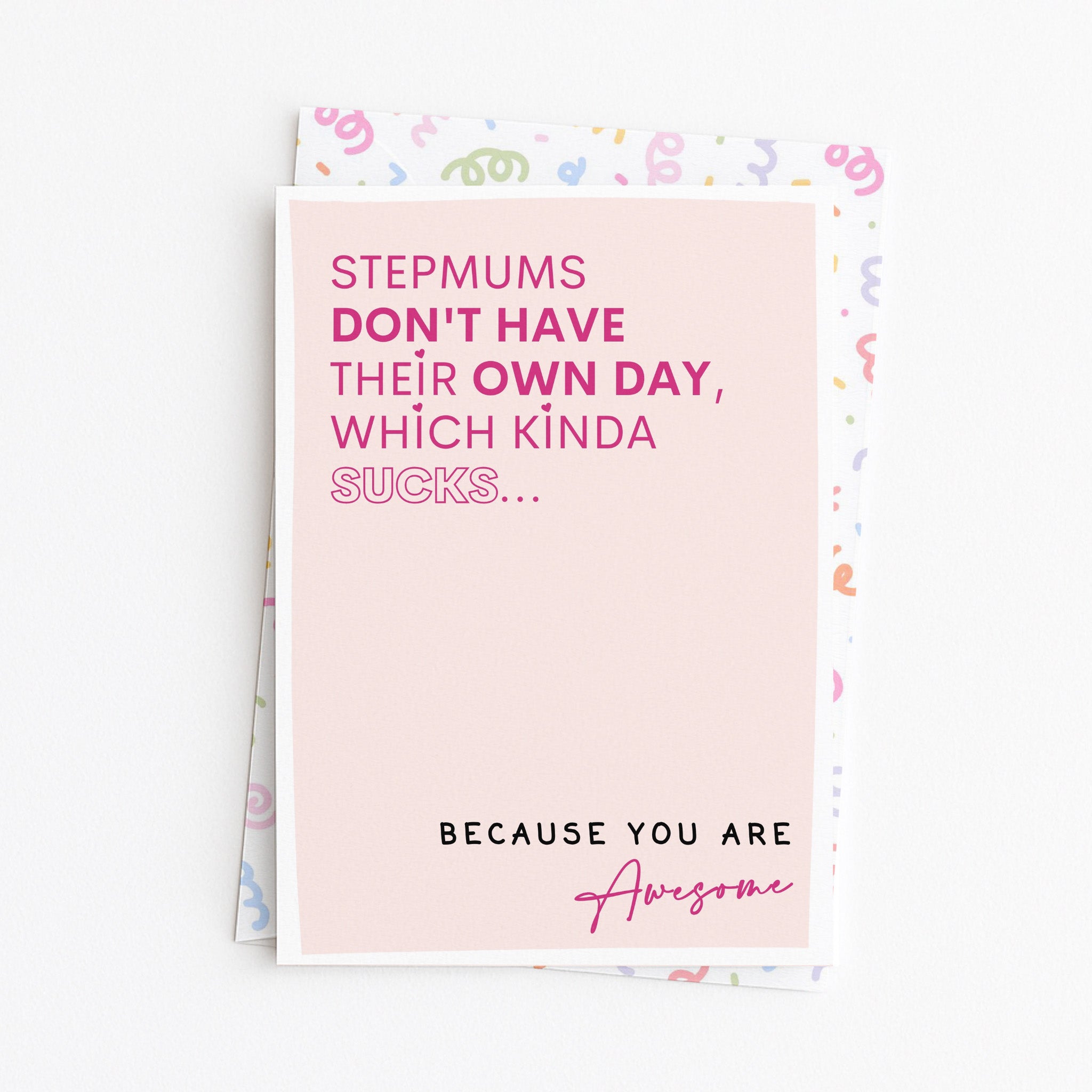"Stepmums Don't Have There Own Day Which Kinda Sucks" Greeting Card