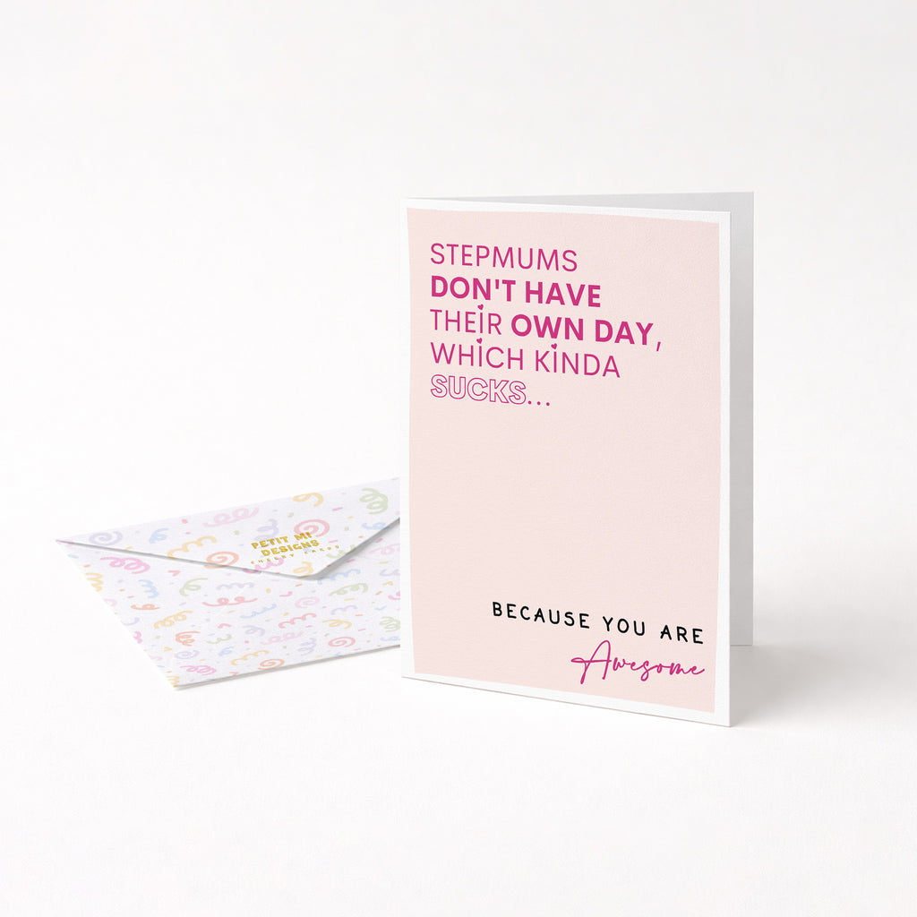 "Stepmums Don't Have There Own Day Which Kinda Sucks" Greeting Card