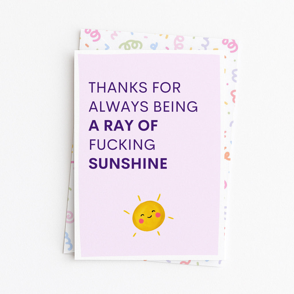 "Thanks For Always Being A Ray Of Fucking Sunshine" Greeting Card
