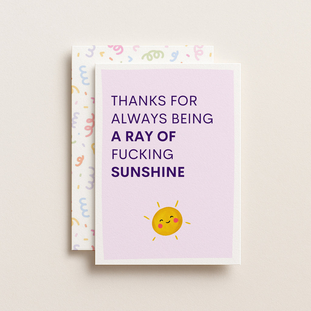 "Thanks For Always Being A Ray Of Fucking Sunshine" Greeting Card